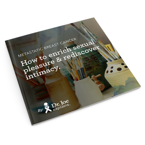 Navigating Sex &amp; Intimacy When You Have Metastatic Breast Cancer Booklet Pack